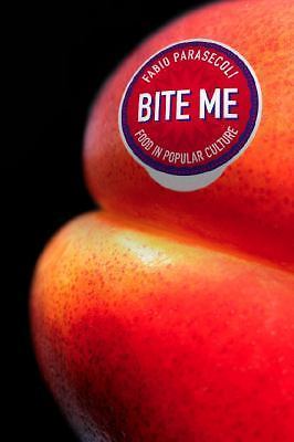 Bite Me: Food in Popular Culture by 