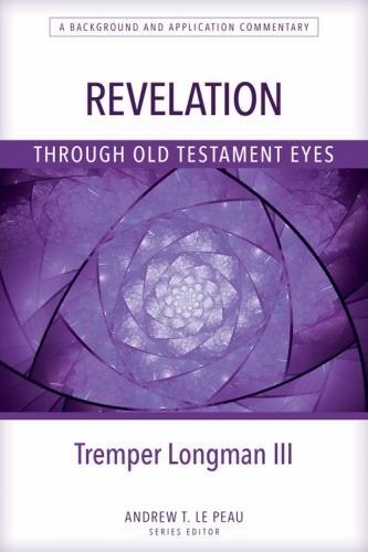 Revelation Through Old Testament Eyes by Tremper Longman (Paperback Book) - Image 3