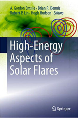 High-Energy Aspects of Solar Flares, by A. Gordon Emslie (Hardcover)
