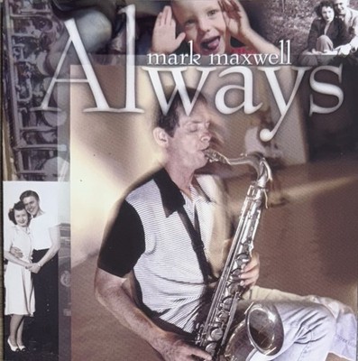 Mark Maxwell : Always (CD 1999 Sweet Sax Music)