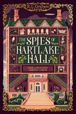 The Spies of Hartlake Hall: Cluedo meets Agatha Chr... by Graham, R. L. Hardback