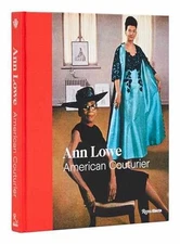 Ann Lowe: American Couturier - Hardcover, by Way Elizabeth - Very Good