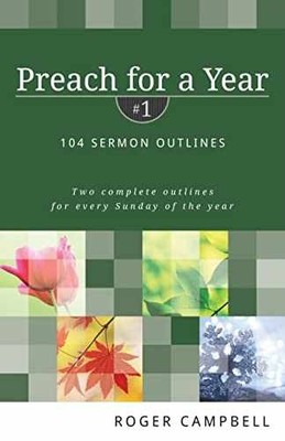 Preach for a Year: 104 Sermon - Paperback, by Campbell Roger - Acceptable