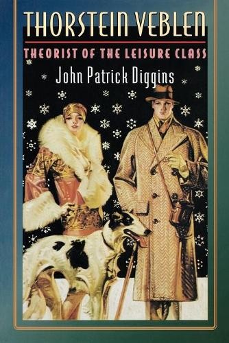 Thorstein Veblen by John Patrick Diggins - 9780691006543