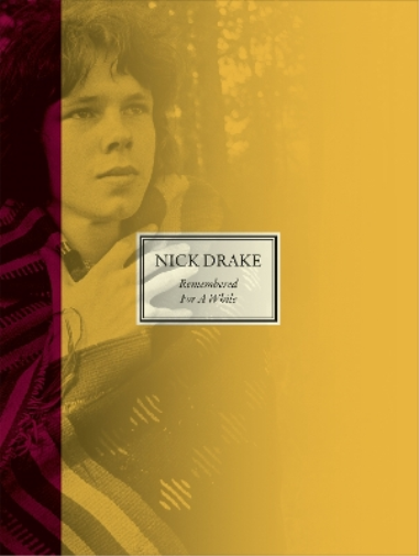 Nick Drake Gabrielle Drake Cally Callom Remembered for a Whi (Copertina rigida)