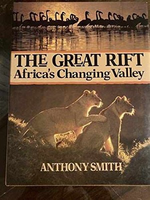 The Great Rift: Africa's Changing - Hardcover, by Smith Anthony - Very Good s
