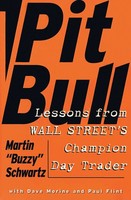Pit Bull | Lessons From Wall Street's Champion Day Trader | Schwartz (U. A.)