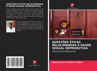 Blaise-Pascal Akukwi-Ledika | QuestÕEs ÉTicas Relacionadas À SaÚDe Sexual...