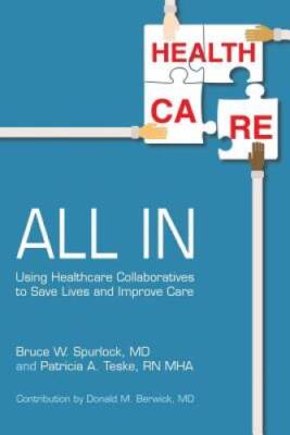 All In: Using Healthcare Collaboratives to Save Lives and Improve Care - GOOD