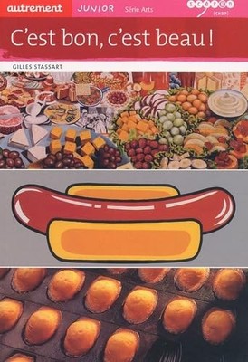Es ist gut, es ist schön: Les Arts du goût - Stassart, Gilles