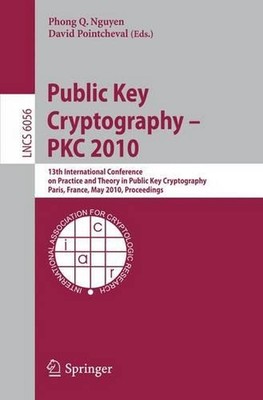 Public Key Cryptography - PKC 2010: 13th International Conference on Practice an