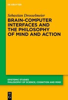 Brain-Computer Interfaces And The Philosophy Of Mind And Action | Drosselmeier