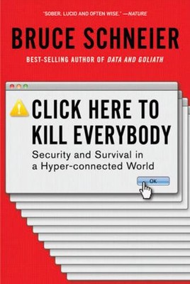 Bruce Schneier Click Here to Kill Everybody (Paperback)