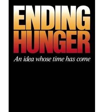 ENDING HUNGER: AN IDEA WHOSE TIME HAS COME By The Hunger Project Mint Condition