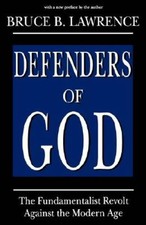 Defenders of God: The Fundamentalist Revolt A...