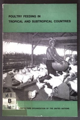 Poultry Feeding in Tropical and Subtropical Countries;