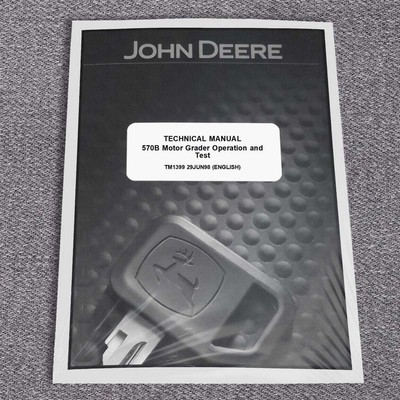 John Deere 570B Motor Grader Operation & Test Service Manual - TM1399