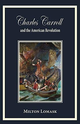 Milton Lomask Charles Carroll and the American Revolution (Taschenbuch)