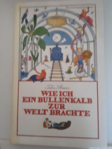 Wie ich ein Bullenkalb zur Welt brachte-Eulenspiegel Berlin-1982-146 Seiten