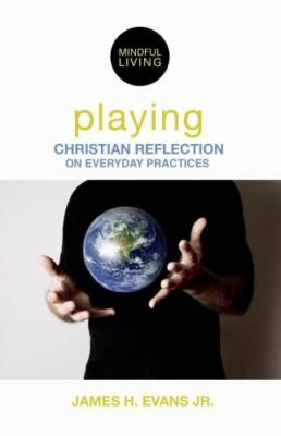 Playing: Christian Explorations of Daily Living (Compass) (Compass: Christian E