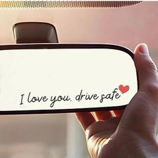 I love you   drive safe Rearview Mirror Funny Vinyl Window Decal Sticker Car
