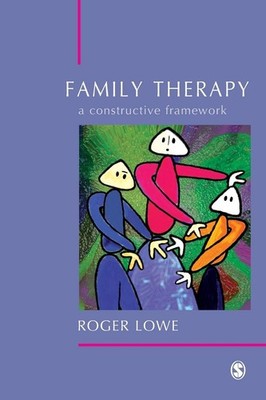 Family Therapy: A Constructive Framework - paperback Lowe, Roger