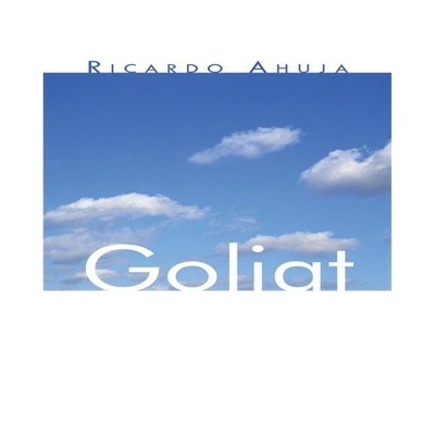 Goliat Ricardo Ahuja Paperback Author Solutions Inc