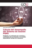 Juan Carlos GóMez MéNdez | CáLculo Del DesempeñO Del Sistema De GestióN Pqrs