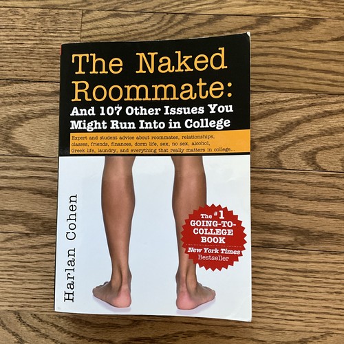 The Naked Roommate: And 107 Other Issues You Might Run Into in College
