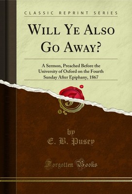 Will Ye Also Go Away? (Classic Reprint)