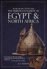 The Muslim Conquest of Egypt & North Africa (Hardback)