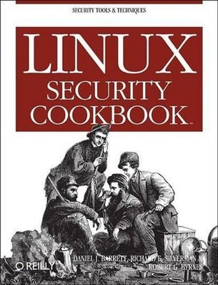 Linux Security Cookbook: Security Tools and Techniques by Daniel J. Barrett (Eng