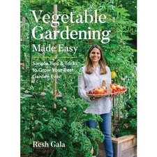 Vegetable Gardening Made Easy: Simple Tips & Tricks to Grow Your Best Garden Eve