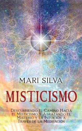 Misticismo: Descubriendo el camino hacia el misticismo y abrazando el misterio - Picture 1 of 2