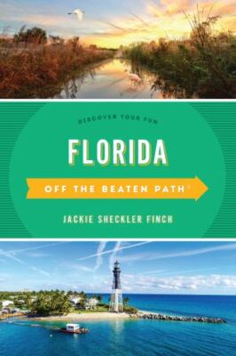 Florida off the Beaten Path By Jackie Sheckler Finch