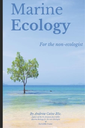 Andrew Caine Marine Ecology for the Non-Ecologist (Tascabile) Marine Life