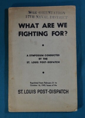 What Are We Fighting For Symposium St. Louis Post Dispatch 1943 Editorials 