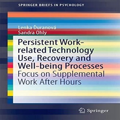 Persistent Work-related Technology Use Recovery and Well-being Pr