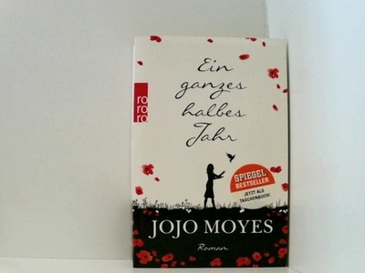 Ein ganzes halbes Jahr: Der weltweite Nummer 1 Bestseller, der Millionen Herzen