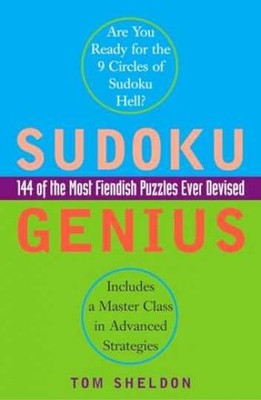 Sudoku Genius: 144 of the Most Fiendish - Paperback, by Sheldon Tom - Very Good