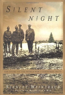Silent Night: The Story of the World War I Christmas Truce by Weintraub ...