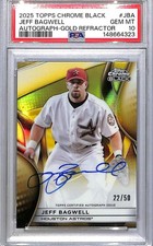 2025 Topps Chrome Black Gold #CBA-JBA Jeff Bagwell PSA 10 GEM MINT Auto 22/50 As