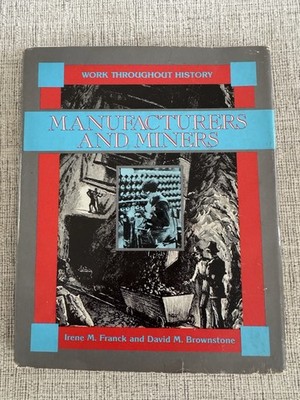 Manufacturers and Miners Irene M Franck David M Brownstone HC 1989 History