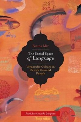 The Social Space of Language: Vernacular Culture in British Colonial - VERY GOOD