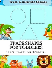 TRACE SHAPES FOR TODDLERS: SHAPE TRACING BOOK FOR KIDS **BRAND NEW**