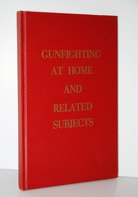Gunfighting At Home and Related Subjects Hardcover Gold Star Publishing 1975
