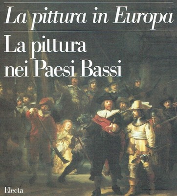 Meijer, Bert W.; Vlieghe, Hans; Stumpel, Jeroen u.a: La Pittura in Europa. La pi