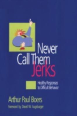 Never Call Them Jerks - 1566992184, paperback, Arthur Paul Boers