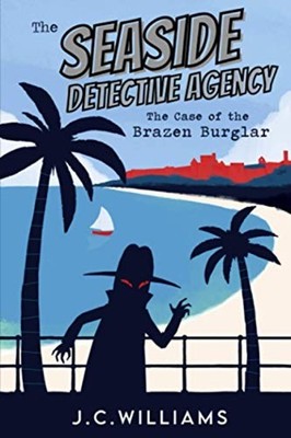 The Seaside Detective Agency-The Case of the Brazen Bur -  NEW J C Williams 2020