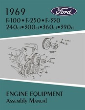 1969 Ford F-100-f-350 Truck Engine Equipment Assembly Manual 240 300 360 390 1969 Ford F-100-f-350 Truck Engine Equipment Assembly Manual 240 300 360 390